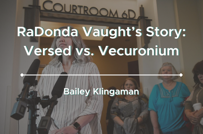 RaDonda Vaughts Story Versed Versus Vecuronium